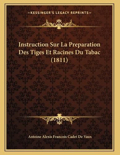 Cover image for Instruction Sur La Preparation Des Tiges Et Racines Du Tabac (1811)