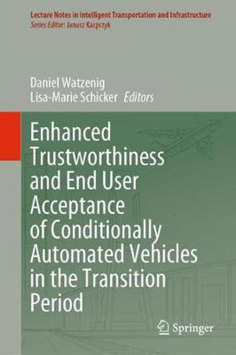 Cover image for Enhanced Trustworthiness and End User Acceptance of Conditionally Automated Vehicles in the Transition Period