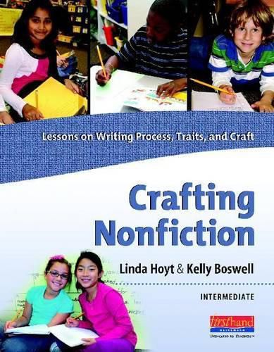 Crafting Nonfiction: Intermediate: Lessons on Writing Process, Traits, and Craft