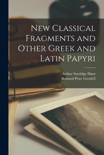 Cover image for New Classical Fragments and Other Greek and Latin Papyri