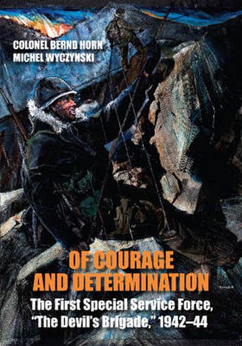 Cover image for Of Courage and Determination: The First Special Service Force,  The Devil's Brigade,  1942-44