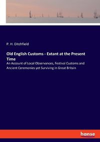 Cover image for Old English Customs - Extant at the Present Time