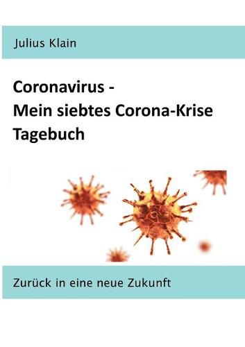 Cover image for Coronavirus - Mein siebtes Corona-Krise Tagebuch: Zuruck in eine neue Zukunft
