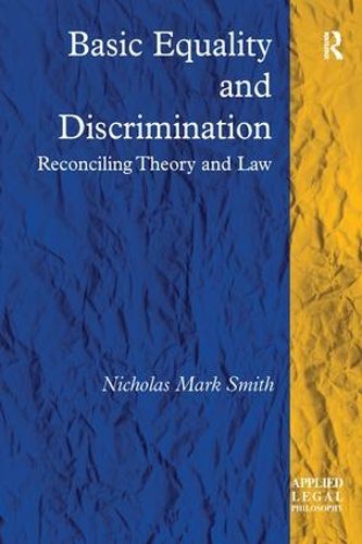 Cover image for Basic Equality and Discrimination: Reconciling Theory and Law