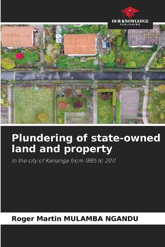 Cover image for Plundering of state-owned land and property