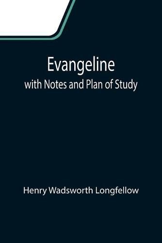 Cover image for Evangeline; with Notes and Plan of Study