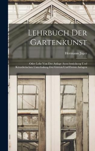 Cover image for Lehrbuch Der Gartenkunst