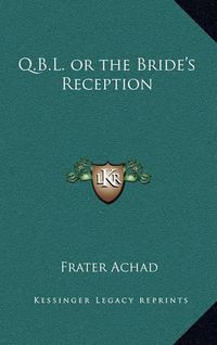 Cover image for Q.B.L. or the Bride's Reception