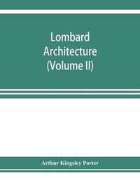 Cover image for Lombard architecture (Volume II); Monuments Abbazia Di Albino-Milan