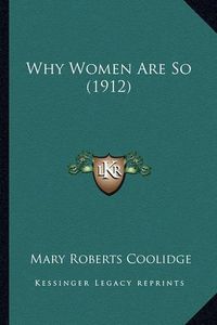 Cover image for Why Women Are So (1912)