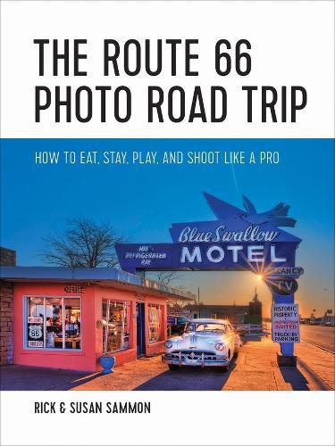 Cover image for The Route 66 Photo Road Trip: How to Eat, Stay, Play, and Shoot Like a Pro