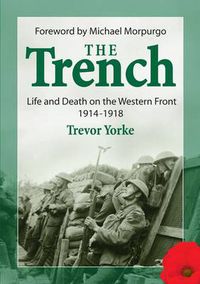 Cover image for The Trench: Life and Death on the Western Front 1914 - 1918