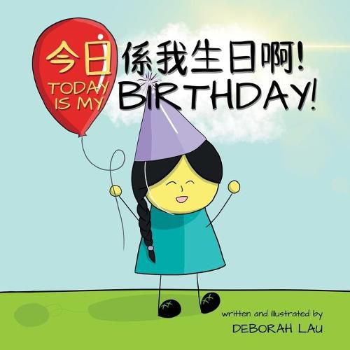 Cover image for Today is my birthday!: A Cantonese/English Bilingual Rhyming Story Book (with Traditional Chinese and Jyutping)