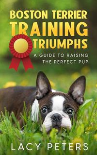 Cover image for Boston Terrier Training Triumphs