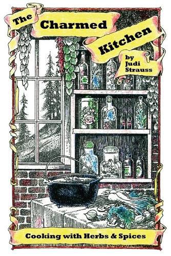 Cover image for The Charmed Kitchen: Cooking with Herbs & Spices