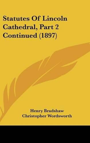 Statutes of Lincoln Cathedral, Part 2 Continued (1897)