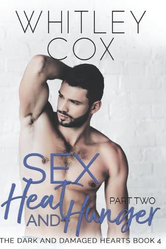 Cover image for Sex, Heat and Hunger: Part 2