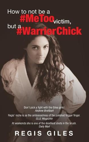 How to not be a #MeToo Victim, but a #WarriorChick