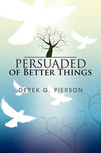 Cover image for Persuaded of Better Things