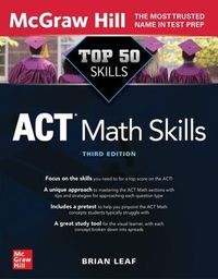 Cover image for Top 50 ACT Math Skills, Third Edition