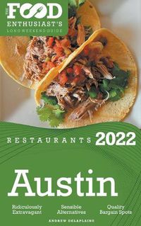 Cover image for 2022 Austin Restaurants - The Food Enthusiast's Long Weekend Guide