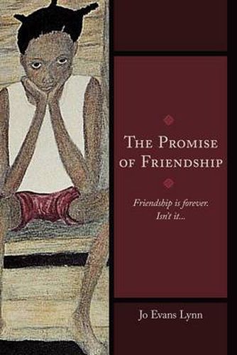 Cover image for The Promise of Friendship: Friendship is Forever. Isn't it...