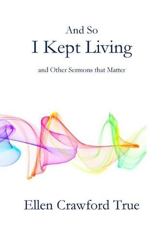 Cover image for And So I Kept Living: Sermons that Matter