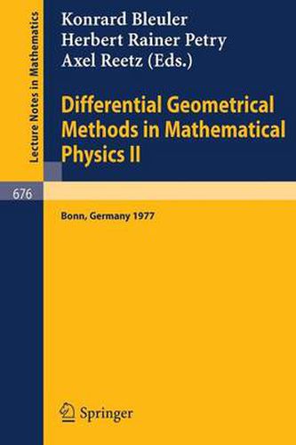 Differential Geometrical Methods in Mathematical Physics II: Proceedings, University of Bonn, July 13 - 16, 1977