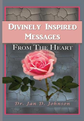 Divinely Inspired Messages From the Heart