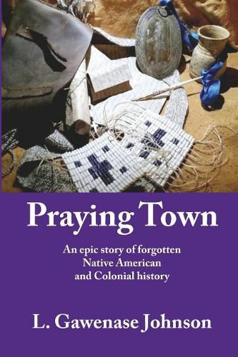 Cover image for Praying Town: An epic story of forgotten Native American and Colonial history