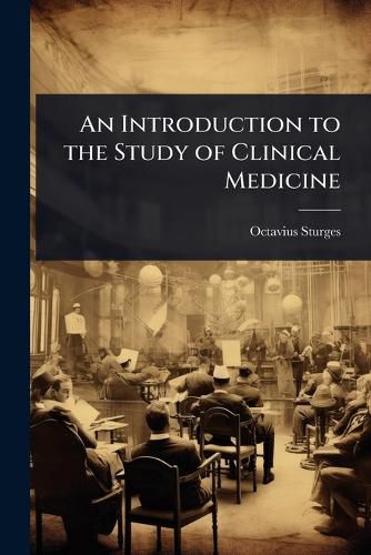 Cover image for An Introduction to the Study of Clinical Medicine