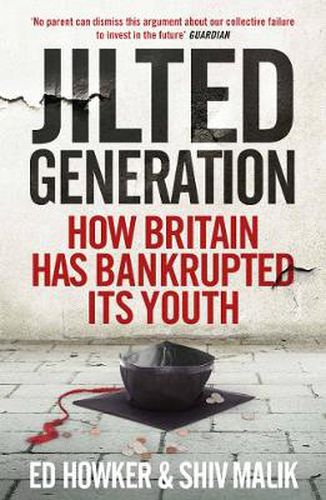 Cover image for Jilted Generation: How Britain Has Bankrupted Its Youth