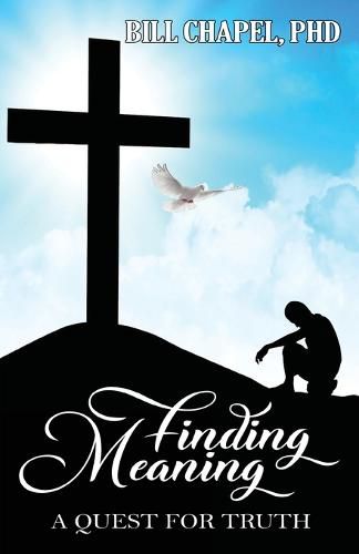 Cover image for Finding Meaning: A Quest for Truth