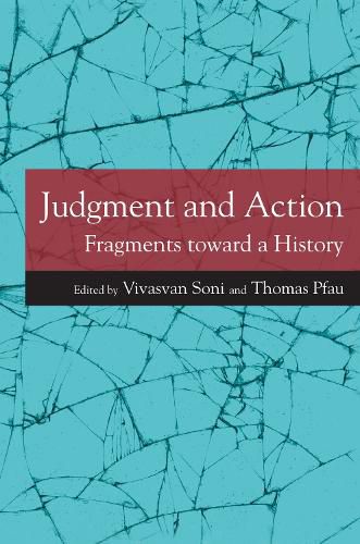 Judgment and Action: Fragments toward a History