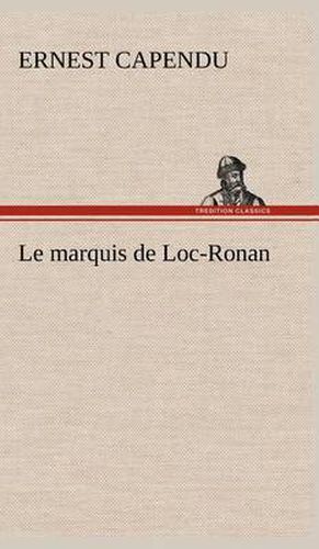 Le marquis de Loc-Ronan