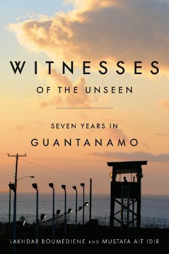 Cover image for Witnesses of the Unseen: Seven Years in Guantanamo