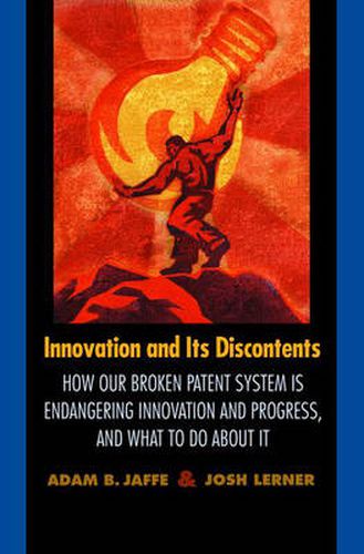 Cover image for Innovation and Its Discontents: How Our Broken Patent System is Endangering Innovation and Progress, and What to Do About it