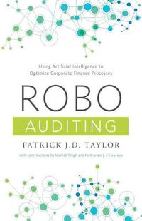 Cover image for Robo-Auditing: Using Artificial Intelligence to Optimize Corporate Finance Processes