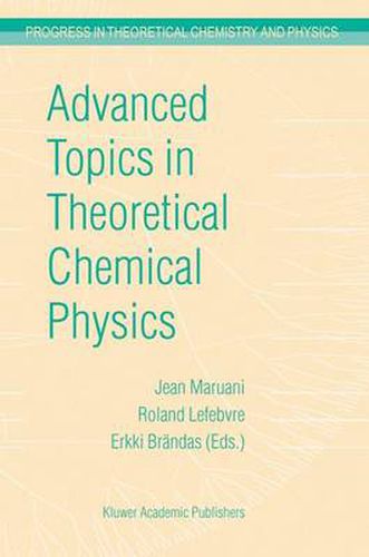 Advanced Topics in Theoretical Chemical Physics