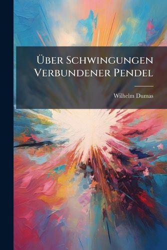 Cover image for Ber Schwingungen Verbundener Pendel