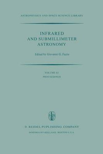 Cover image for Infrared and Submillimeter Astronomy: Proceedings of a Symposium Held in Philadelphia, Penn., U.S.A., June 8-10, 1976