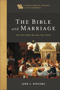 Cover image for The Bible and Marriage: The Two Shall Become One Flesh