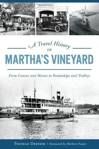 Travel History of Martha's Vineyard: From Canoes and Horses to Steamships and Trolleys