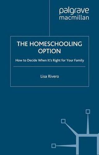 Cover image for The Homeschooling Option: How to Decide When It's Right for Your Family