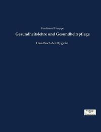 Cover image for Gesundheitslehre und Gesundheitspflege: Handbuch der Hygiene