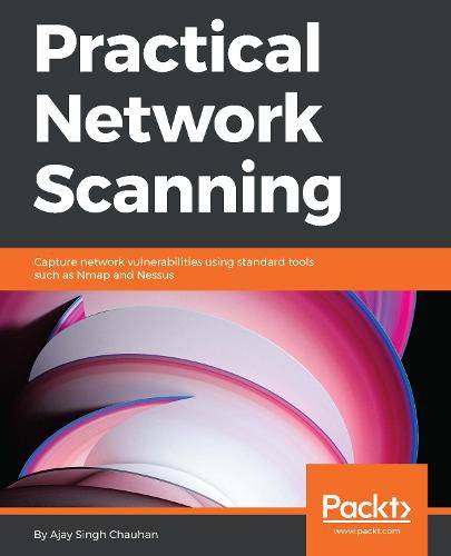 Cover image for Practical Network Scanning: Capture network vulnerabilities using standard tools such as Nmap and Nessus