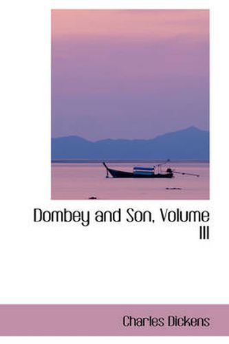 Cover image for Dombey and Son, Volume III