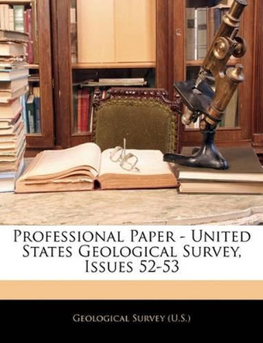 Cover image for Professional Paper - United States Geological Survey, Issues 52-53