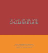 Cover image for Black Mountain Chamberlain: John Chamberlain's Writings at Black Mountain College, 1955