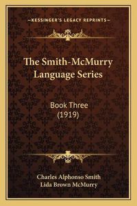 Cover image for The Smith-McMurry Language Series: Book Three (1919)